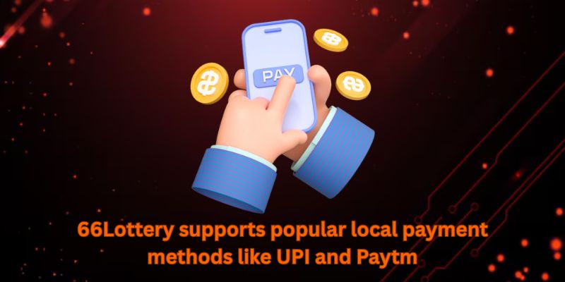66Lottery supports popular local payment methods like UPI and Paytm
