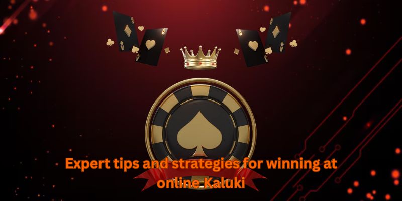 Expert tips and strategies for winning at online Kaluki