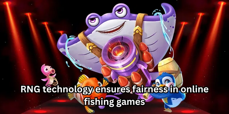 RNG technology ensures fairness in online fishing games