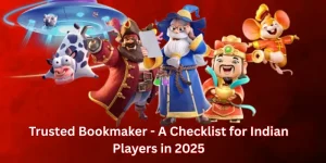 Trusted Bookmaker - A Checklist for Indian Players in 2025